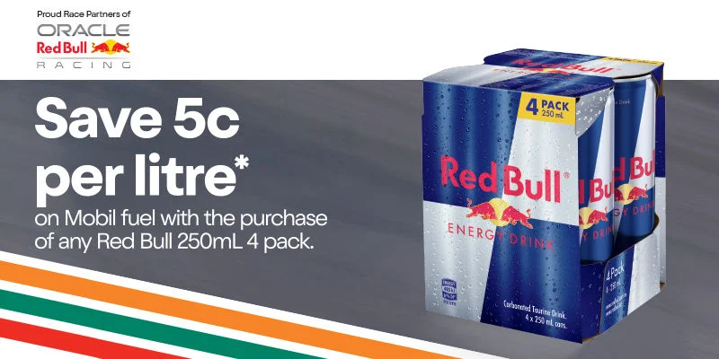 Save 5c per litre* on Mobil fuel with the purchase of any Red Bull 250mL 4 pack.