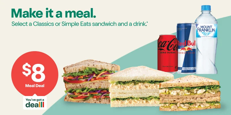 $8 Meal Deal - Make it a meal. Select a Classics or Simple Eats sandwich and a drink.*