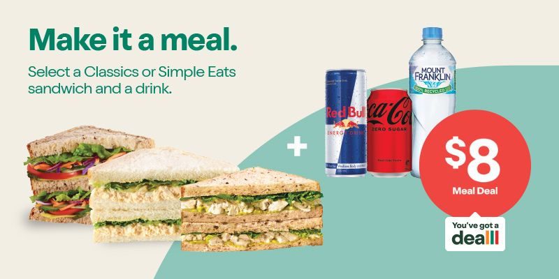 Make it a meal - Select a sandwich and a drink.* Excludes Wraps & Bigger Eats. - $8 Meal Deal