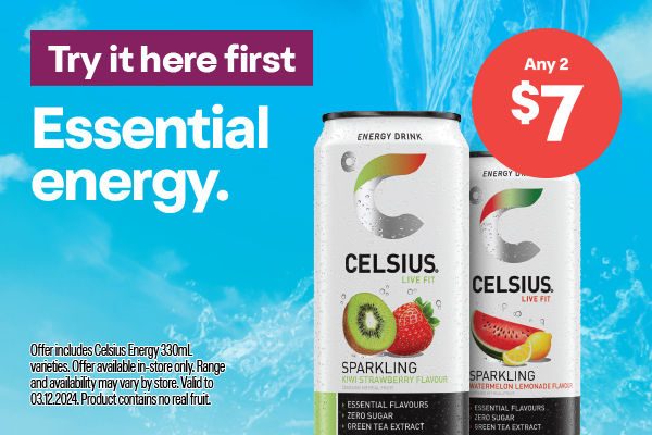 Try it here first. Essential energy. Any 2 for $7. Offer includes Celsius Energy 330mL varieties. Offer available in-store only. Range and availability may vary by store. Valid to 03.12.2024. Product contains no real fruit.